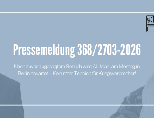 Pressemeldung 368/2703-2026 | Nach zuvor abgesagtem Besuch wird Al‑Jolani am Montag in Berlin erwartet – Kein roter Teppich für Kriegsverbrecher!